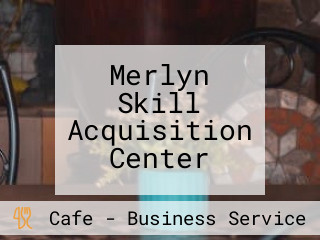 Merlyn Skill Acquisition Center