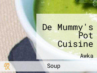 De Mummy's Pot Cuisine